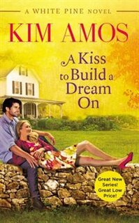 Front cover_A Kiss to Build a Dream On