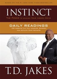 Instinct Daily Readings: 100 Insights That Will Uncover, Sharpen And Activate Your Instincts