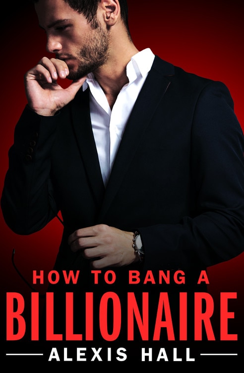 Front cover_How To Bang A Billionaire