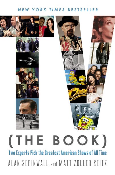 Tv (the Book): Two Experts Pick The Greatest American Shows Of All Time by Alan Sepinwall