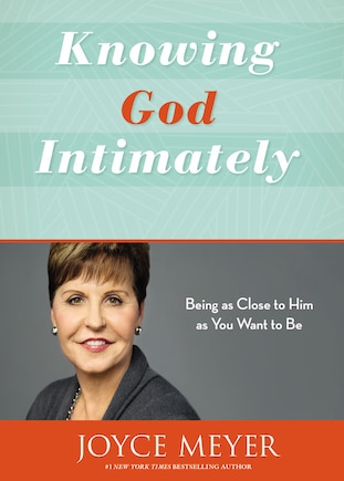 Knowing God Intimately: Being As Close To Him As You Want To Be