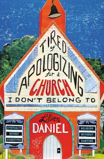Front cover_Tired Of Apologizing For A Church I Don't Belong To