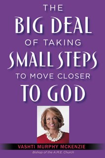 Front cover_The Big Deal of Taking Small Steps to Move Closer to God