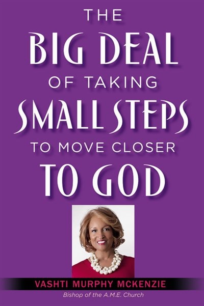 Front cover_The Big Deal of Taking Small Steps to Move Closer to God