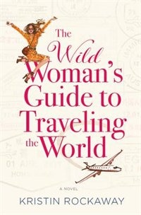Couverture_The Wild Woman's Guide to Traveling the World