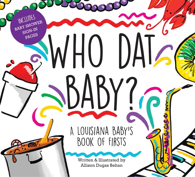 Front cover_Who Dat Baby? A Louisiana Baby's Book of Firsts