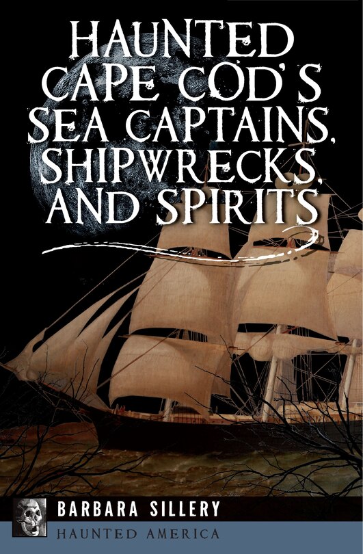 Couverture_Haunted Cape Cod's Sea Captains, Shipwrecks, and Spirits
