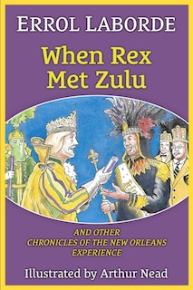 Couverture_When Rex Met Zulu and Other Chronicles of the New Orleans Experience