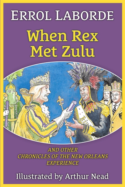 Couverture_When Rex Met Zulu and Other Chronicles of the New Orleans Experience