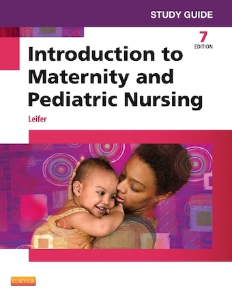 Study Guide For Introduction To Maternity And Pediatric Nursing