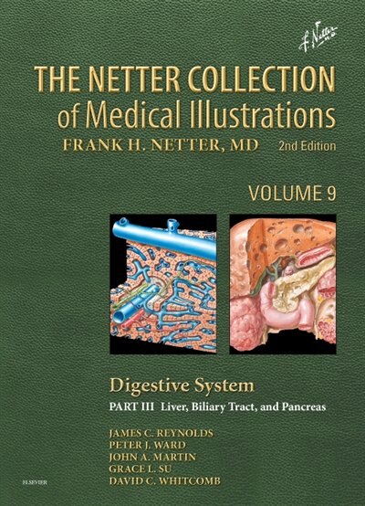 The Netter Collection Of Medical Illustrations: Digestive System: Part Iii - Liver, Etc.