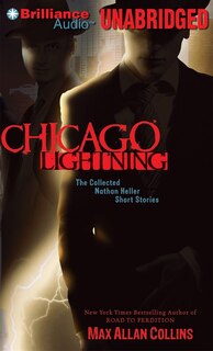 Chicago Lightning: The Collected Nathan Heller Short Stories