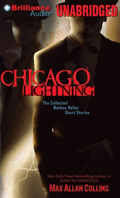 Chicago Lightning: The Collected Nathan Heller Short Stories