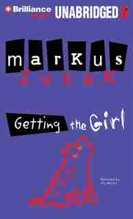 Getting the Girl by Markus Zusak