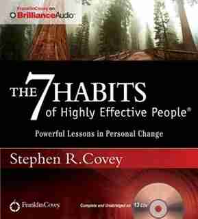 The 7 Habits of Highly Effective People: Powerful Lessons in Personal Change by Stephen R. Covey