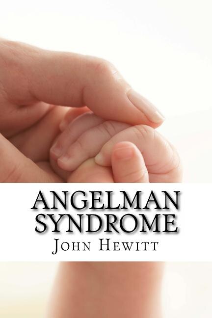 Angelman Syndrome: Causes, Tests, and Treatments