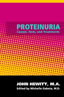 Proteinuria: Causes, Tests, and Treatments