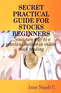 Front cover_Secret Practical Guide For Stocks Beginners