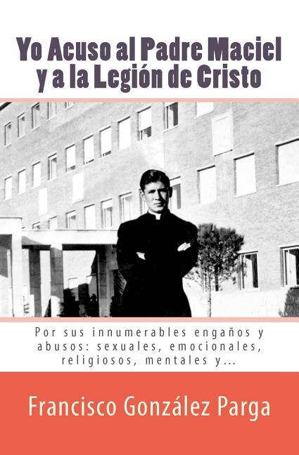 Front cover_Yo Acuso al Padre Maciel y a la Legion de Cristo