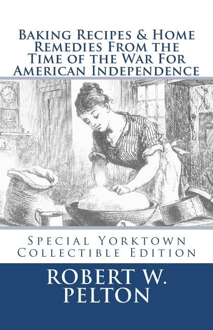 Couverture_Baking Recipes & Home Remedies From the Time of the War For American Independence