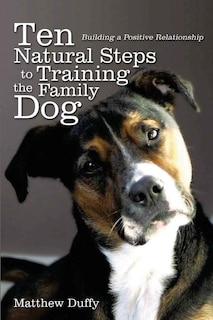 Front cover_Ten Natural Steps to Training the Family Dog