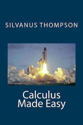 Calculus Made Easy