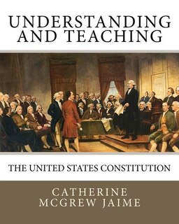 Front cover_Understanding (and Teaching) the United States Constitution