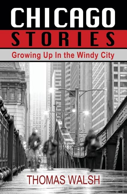 Front cover_Chicago Stories - Growing Up in the Windy City