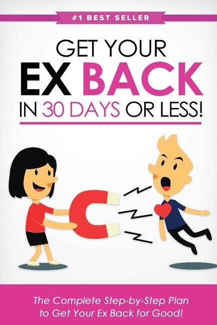 Front cover_Get Your Ex Back in 30 Days or Less!