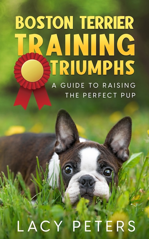 Front cover_Boston Terrier Training Triumphs