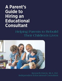 Front cover_A Parent's Guide to Hiring an Educational Consultant