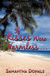 Couverture_If Kisses Were Harmless . . .