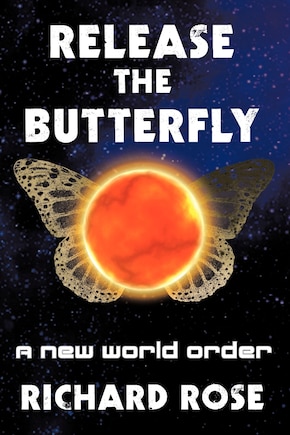 Release The Butterfly: Part One: A New World Order