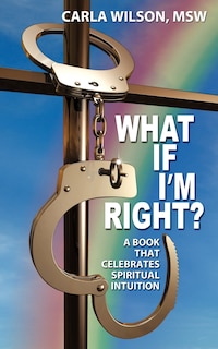 Front cover_What If I'm Right?