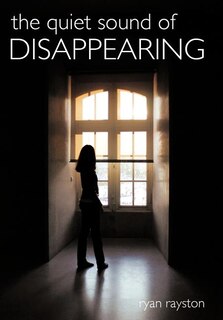 Front cover_The Quiet Sound Of Disappearing