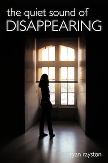 Front cover_The Quiet Sound Of Disappearing