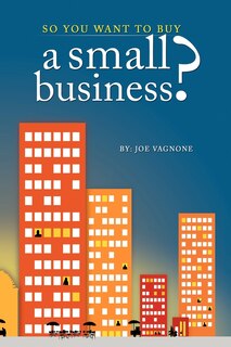 Front cover_So You Want To Buy A Small Business