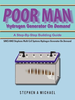 Couverture_Poor Man Hydrogen Generator On Demand