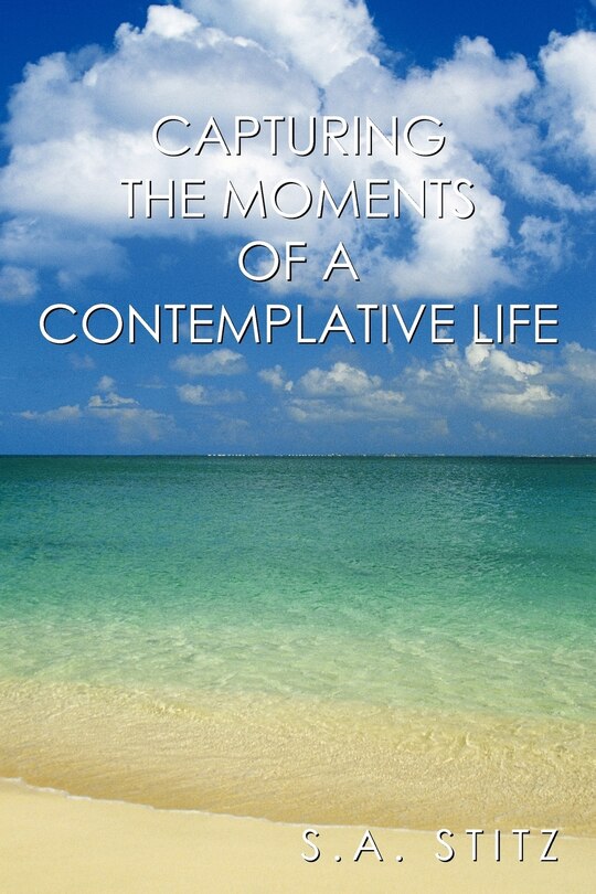 Front cover_Capturing The Moments Of A Contemplative Life