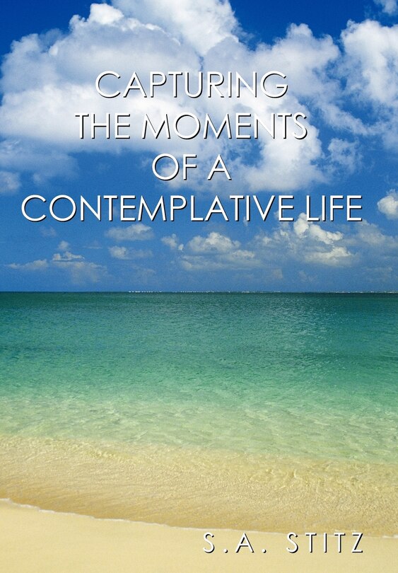 Front cover_Capturing The Moments Of A Contemplative Life