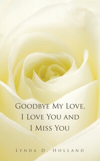 Couverture_Goodbye My Love, I Love You And I Miss You
