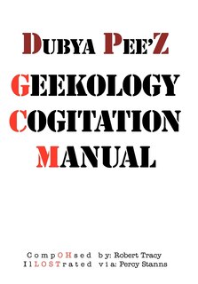 Couverture_Dubya Pee'z Geekology Cogitation Manual