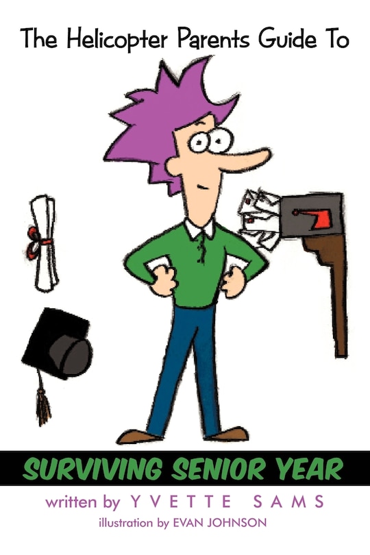 Front cover_The Helicopter Parents Guide To - Surviving Senior Year
