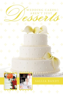 Couverture_Wedding Cakes Aren't Just Desserts