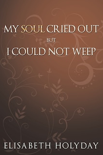 Couverture_My Soul Cried Out...but I Could Not Weep