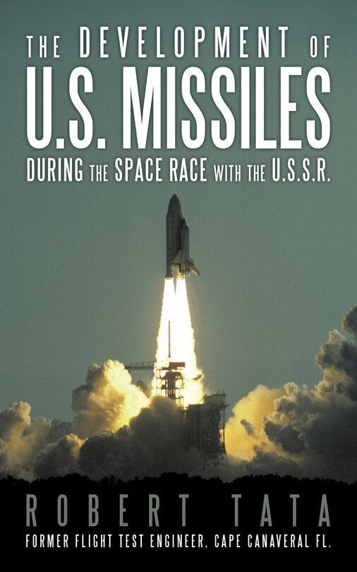 Couverture_The Development Of U.s. Missiles During The Space Race With The U.s.s.r.