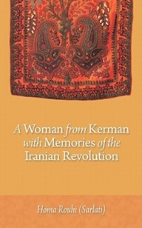 Front cover_A Woman From Kerman With Memories Of The Iranian Revolution