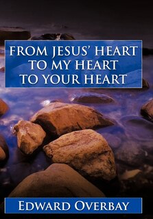 Front cover_From Jesus' Heart To My Heart To Your Heart