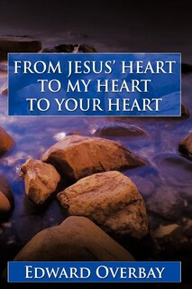 Front cover_From Jesus' Heart To My Heart To Your Heart