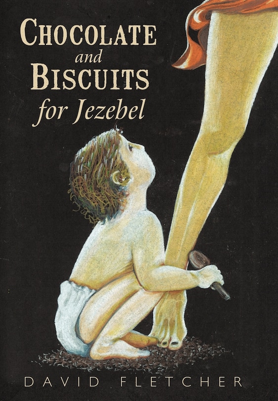 Front cover_Chocolate And Biscuits For Jezebel